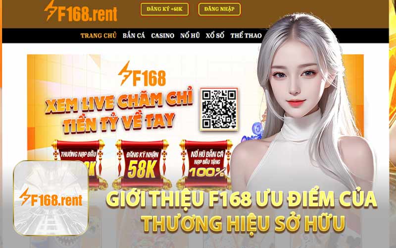 Giới Thiệu F168 Ưu Điểm Của Thương Hiệu Sở Hữu