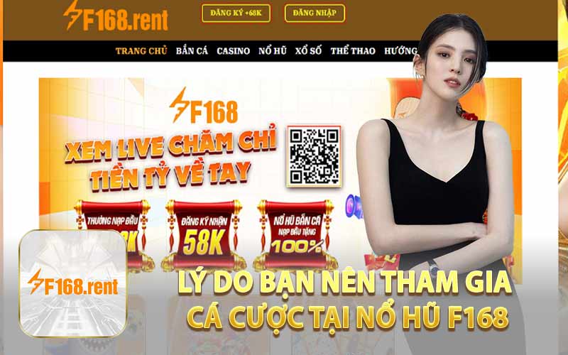 Lý Do Bạn Nên Tham Gia Cá Cược Tại Nổ Hũ F168