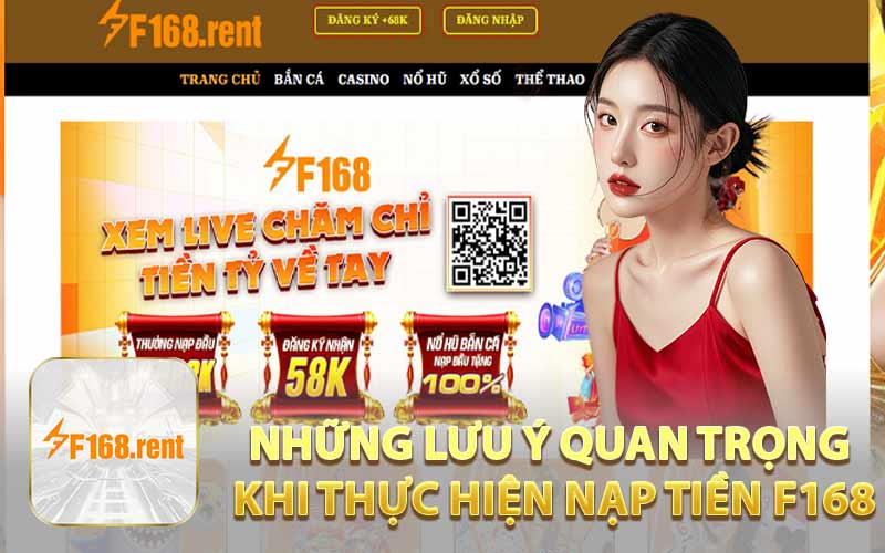 Những Lưu Ý Quan Trọng Khi Thực Hiện Nạp Tiền F168