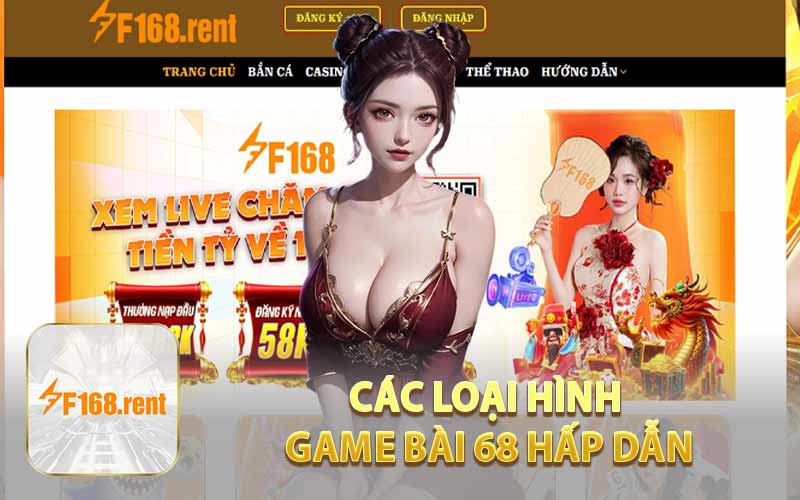 Các Loại Hình Game Bài 68 Hấp Dẫn