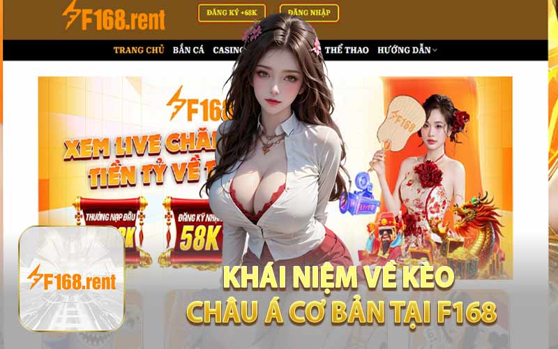 Khái Niệm Về Kèo Châu Á Cơ Bản Tại F168