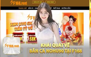 Khái Quát Về Bắn Cá Nohu90 Tại F168