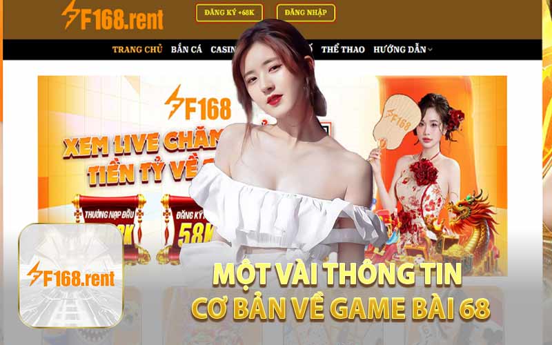 Một Vài Thông Tin Cơ Bản Về Game Bài 68